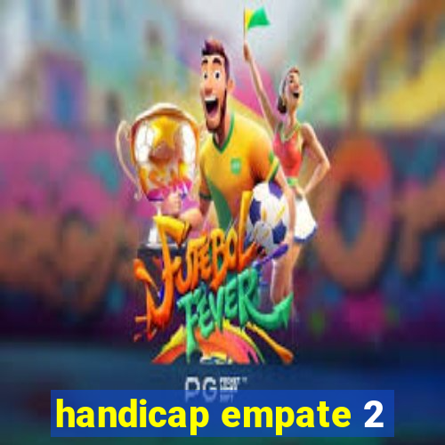 handicap empate 2